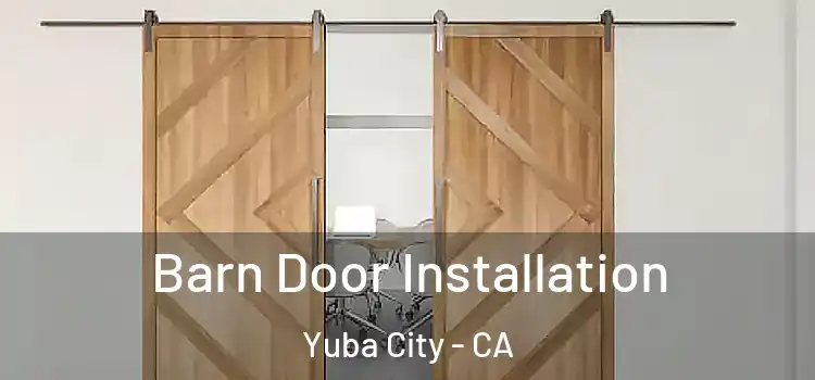 Barn Door Installation Yuba City - CA