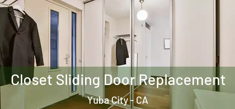Closet Sliding Door Replacement Yuba City - CA