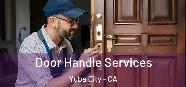Door Handle Services Yuba City - CA
