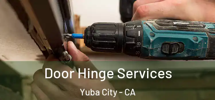 Door Hinge Services Yuba City - CA