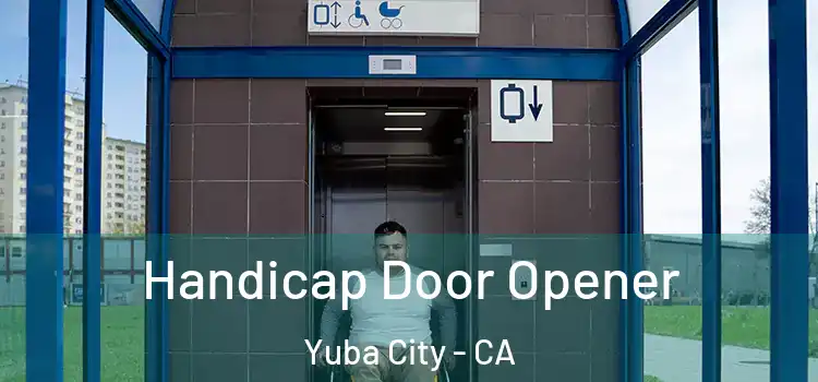 Handicap Door Opener Yuba City - CA
