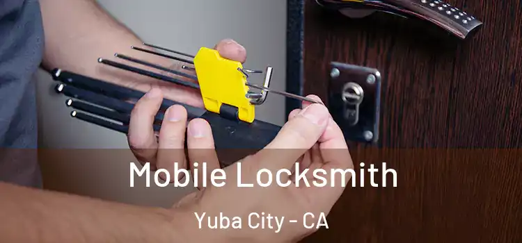 Mobile Locksmith Yuba City - CA
