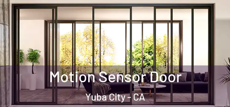 Motion Sensor Door Yuba City - CA