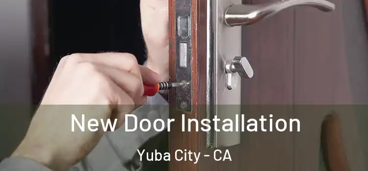 New Door Installation Yuba City - CA
