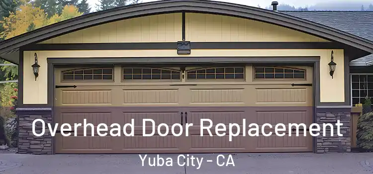  Overhead Door Replacement Yuba City - CA