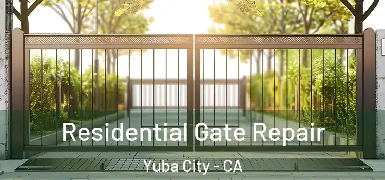 Residential Gate Repair Yuba City - CA