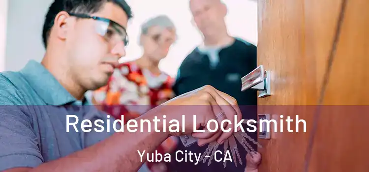 Residential Locksmith Yuba City - CA