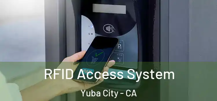 RFID Access System Yuba City - CA