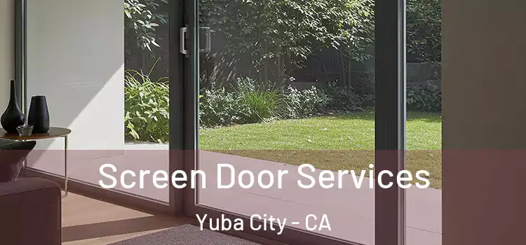 Screen Door Services Yuba City - CA