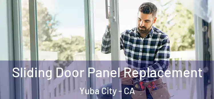  Sliding Door Panel Replacement Yuba City - CA