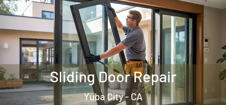 Sliding Door Repair Yuba City - CA