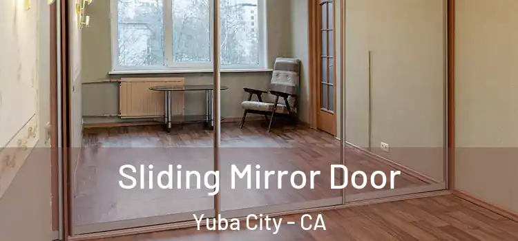  Sliding Mirror Door Yuba City - CA