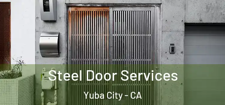 Steel Door Services Yuba City - CA