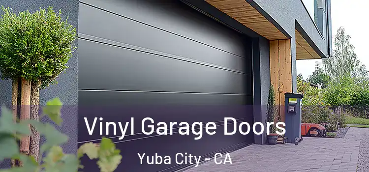 Vinyl Garage Doors Yuba City - CA